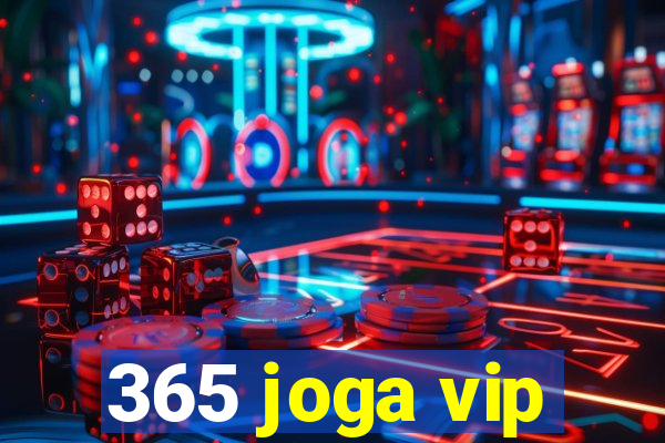 365 joga vip